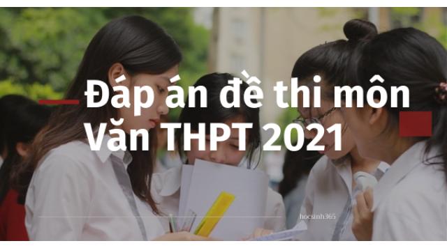 Đáp án đề thi môn Văn THPT Quốc gia 2021
