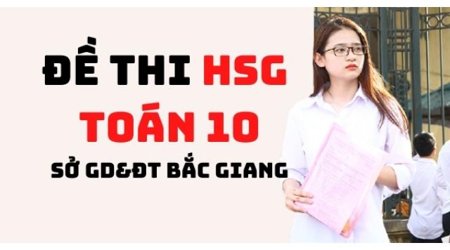 Đề HSG Toán 10 năm 2020 – 2021 cụm THPT huyện Yên Dũng – Bắc Giang