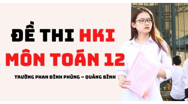Đề thi HK1 Toán 12 năm 2020 – 2021 trường Phan Đình Phùng – Quảng Bình